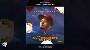 EV3RYTHING SUCKS BY wifisfuneral